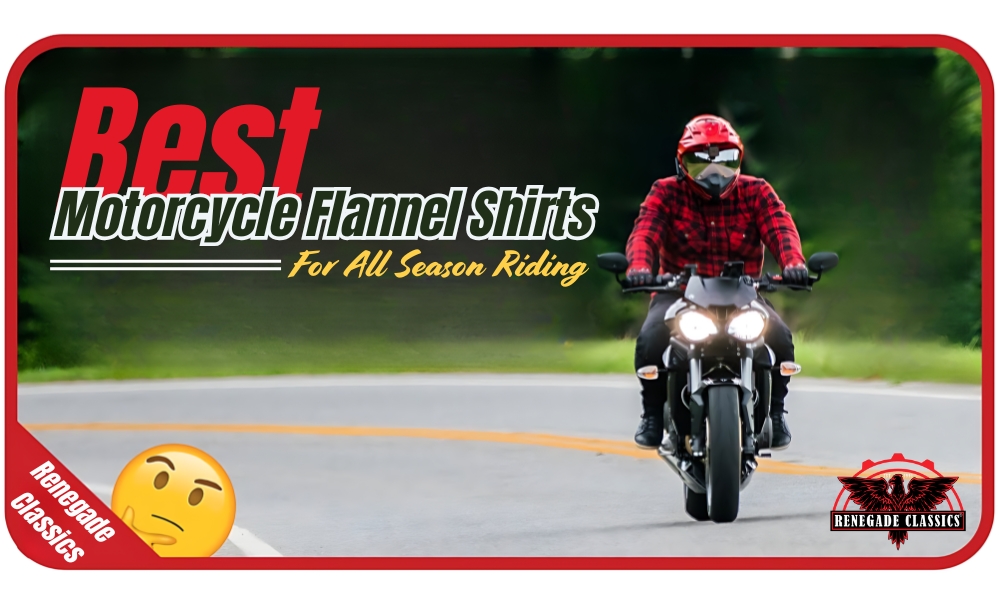 Best Motorcycle Flannel Shirts for all Season Riding