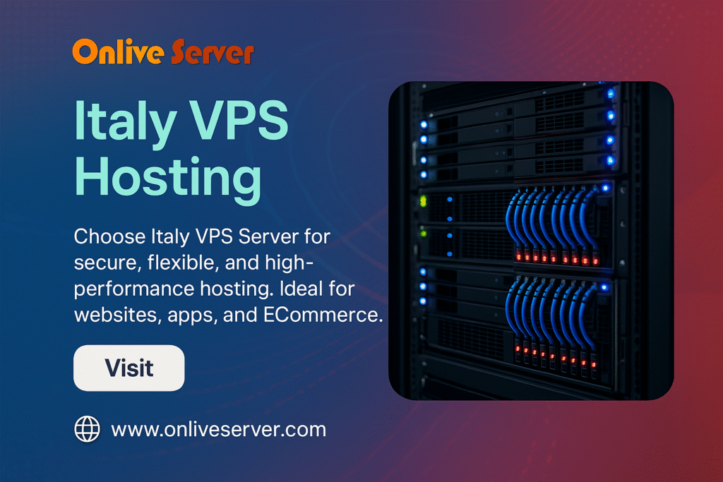 Cheap Italy VPS Hosting with Enterprise Features – Onlive Server