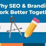 Why Branding and SEO Must Work Together