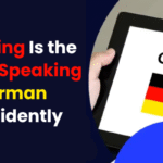 Why Listening Is the Key to Speaking German Confidently?