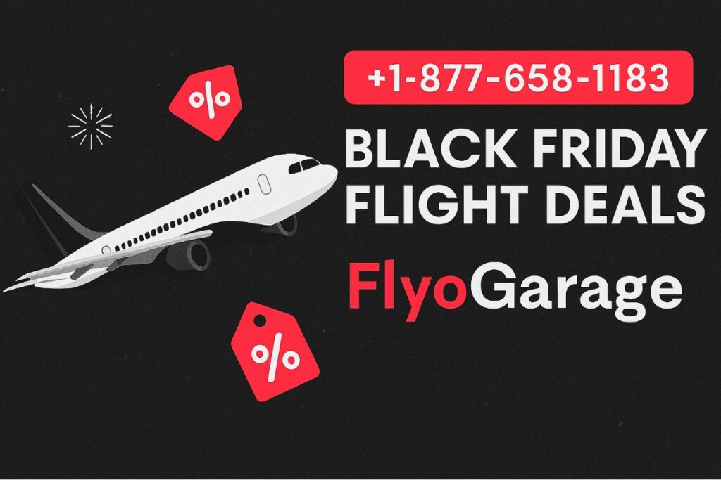 +1-877-658-1183 | Black Friday Flight Deals | FlyoGarage