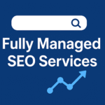 How Fully Managed SEO Services Help Small and Large Businesses Grow Online