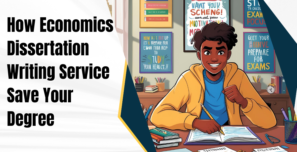 How Economics Dissertation Writing Service Save Your Degree