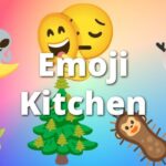 Emoji Kitchen – Mix Create Unique Emoji Combinations Online